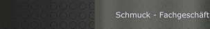  Schmuck - Fachgeschäft